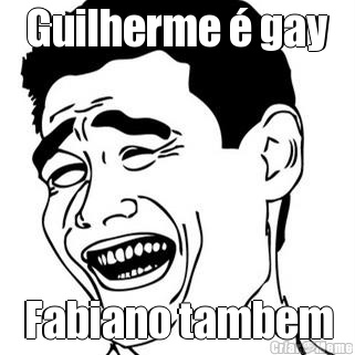 Guilherme  gay Fabiano tambem