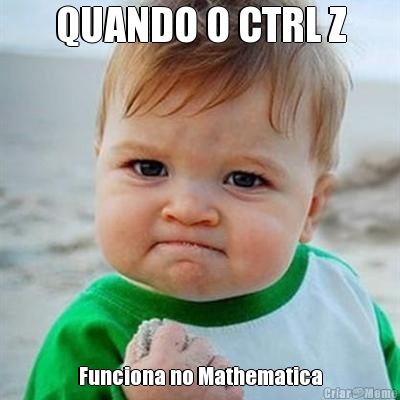 QUANDO O CTRL Z Funciona no Mathematica