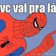 vc vai pra l 