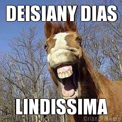 DEISIANY DIAS LINDISSIMA