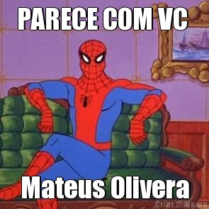 PARECE COM VC  Mateus Olivera