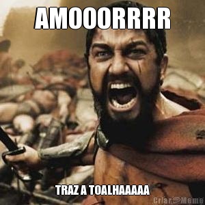 AMOOORRRR TRAZ A TOALHAAAAA