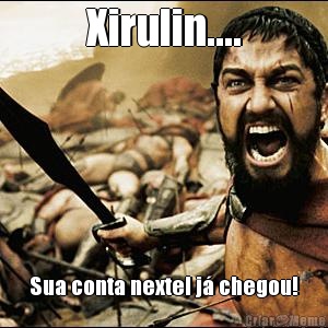 Xirulin.... Sua conta nextel j chegou!