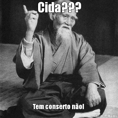 Cida??? Tem conserto no! 