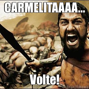 CARMELITAAAA... Volte!