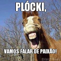 PLCKI, VAMOS FALAR DE PAIXO!