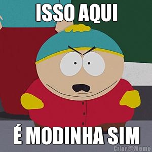 ISSO AQUI  MODINHA SIM