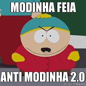 MODINHA FEIA ANTI MODINHA 2.0