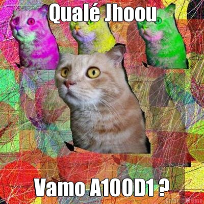 Qual Jhoou Vamo A100D1 ?