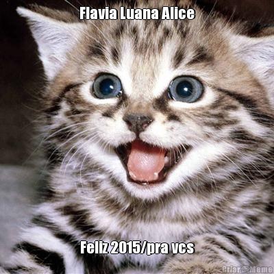 Flavia Luana Alice Feliz 2015/pra vcs