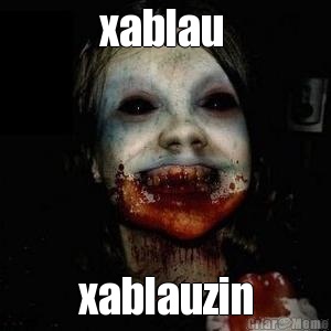 xablau  xablauzin