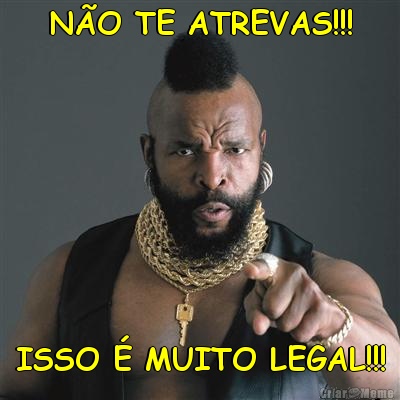 NO TE ATREVAS!!! ISSO  MUITO LEGAL!!!