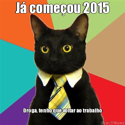 J comeou 2015 Droga, tenho que voltar ao trabalho