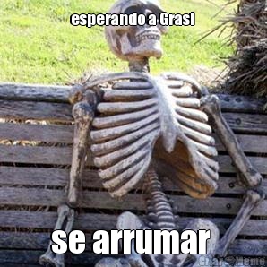 esperando a Grasi  se arrumar 