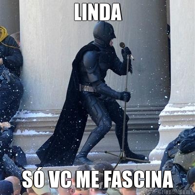 LINDA S VC ME FASCINA