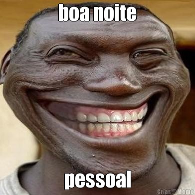 boa noite pessoal