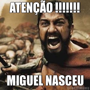 ATENO !!!!!!! MIGUEL NASCEU