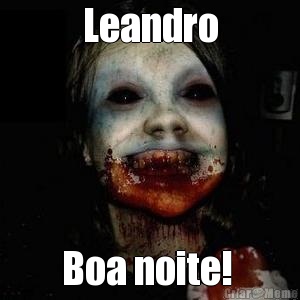 Leandro Boa noite! 