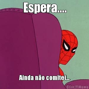 Espera.... Ainda no comitei....