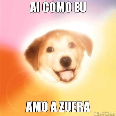 AI COMO EU AMO A ZUERA