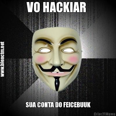 VO HACKIAR  SUA CONTA DO FEICEBUUK