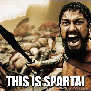  THIS IS SPARTA!