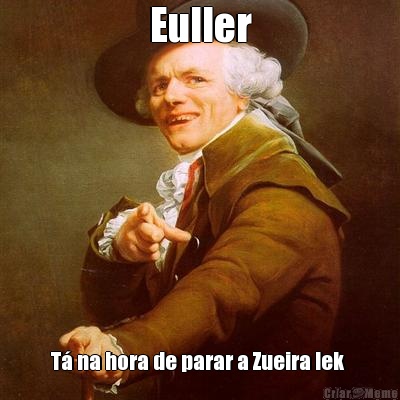 Euller T na hora de parar a Zueira lek 