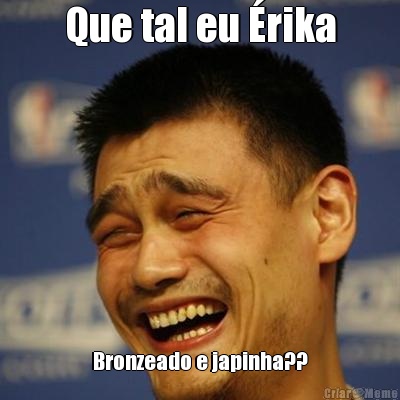 Que tal eu rika Bronzeado e japinha??