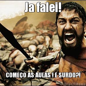 Ja falei! COMEO AS AULAS ! E SURDO?!