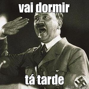 vai dormir t tarde