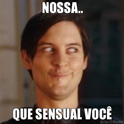 NOSSA.. QUE SENSUAL VOC