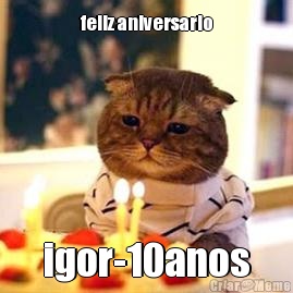 feliz aniversario igor-10anos