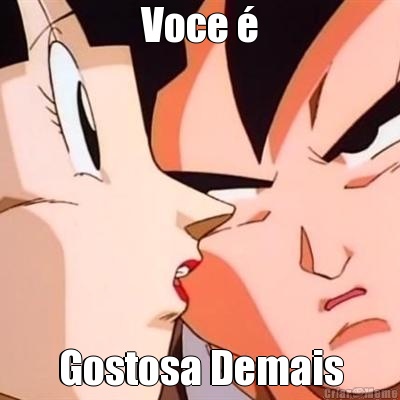 Voce  Gostosa Demais