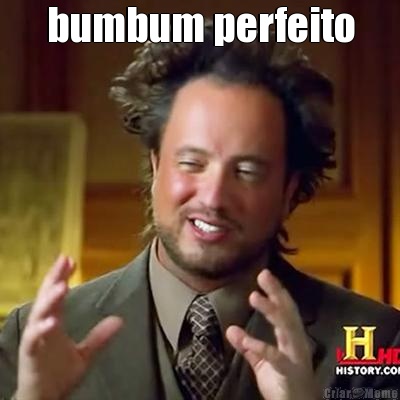 bumbum perfeito 