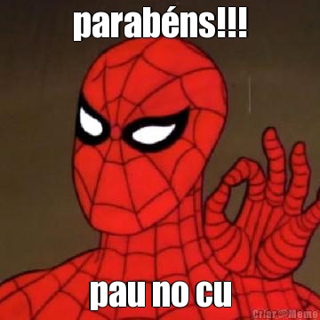 parabns!!! pau no cu