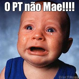 O PT no Mae!!!! 