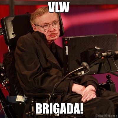 VLW BRIGADA!