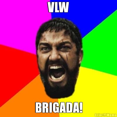 VLW BRIGADA!