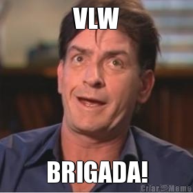 VLW BRIGADA!