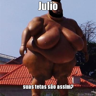 Julio suas tetas so assim?