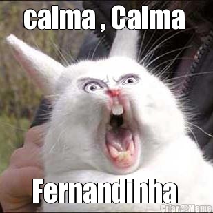 calma , Calma  Fernandinha 