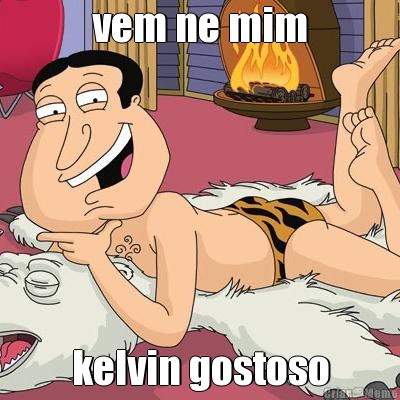 vem ne mim kelvin gostoso