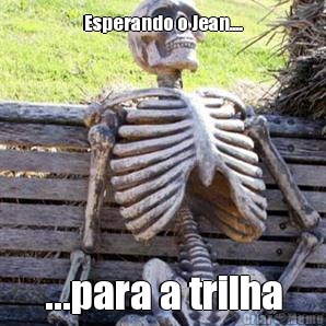 Esperando o Jean.... ...para a trilha