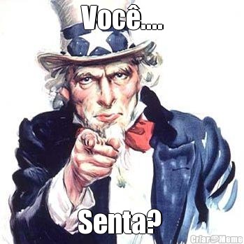 Voc.... Senta? 