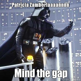 Patricia Zamberlaaaannnn Mind the gap