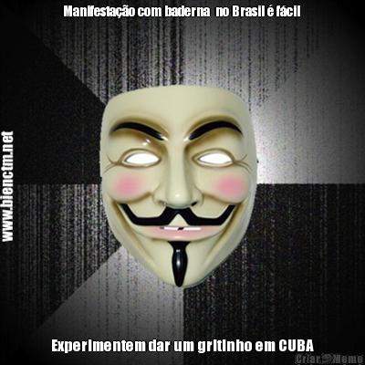 Manifestao com baderna  no Brasil  fcil  Experimentem dar um gritinho em CUBA