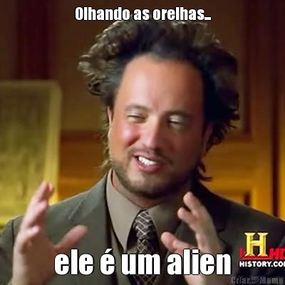 Olhando as orelhas... ele  um alien