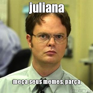 juliana mea seus memes, para