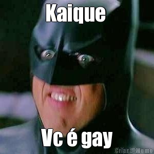 Kaique  Vc  gay