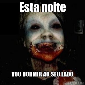 Esta noite VOU DORMIR AO SEU LADO